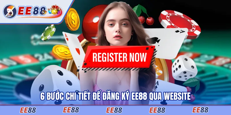 6 bước chi tiết để đăng ký EE88 qua website