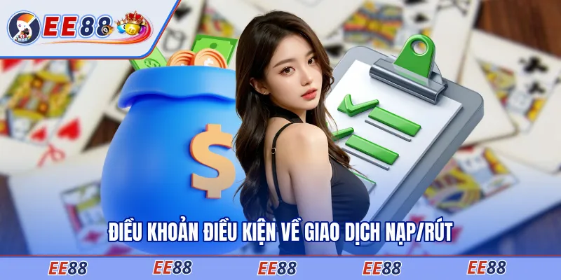 Điều khoản điều kiện về quy trình nạp/rút tiền