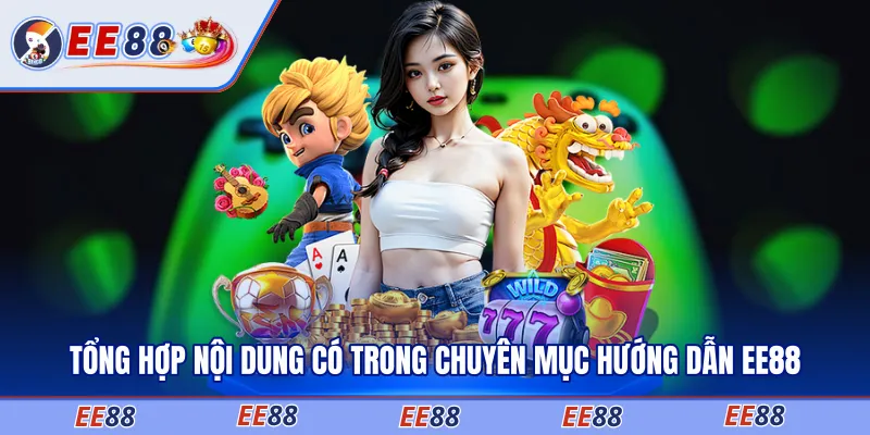 Tổng hợp nội dung có trong chuyên mục hướng dẫn EE88